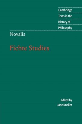 Novalis: Fichte Studies Novalis: Fichte Studies