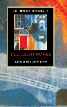 Cambridge Companion to the Irish Novel Cambridge Companion to the Irish Novel