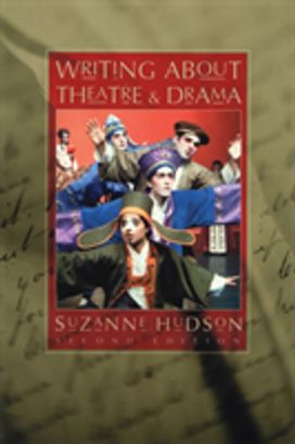 Writing About Theatre and Drama Writing About Theatre and Drama
