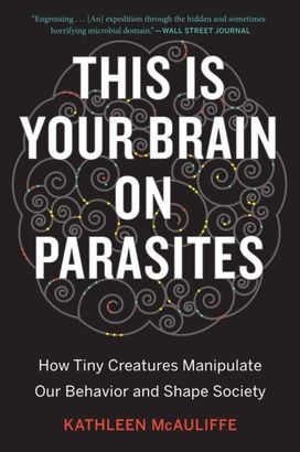 This is Your Brain on Parasites This is Your Brain on Parasites