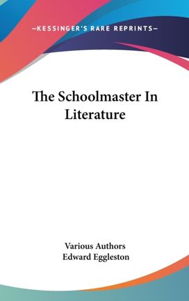 The Schoolmaster in Literature