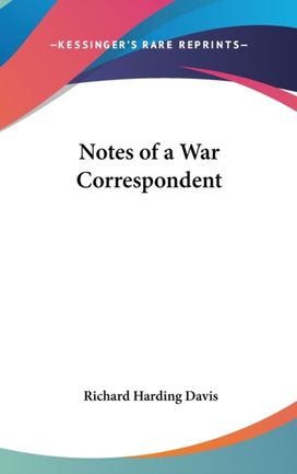 Notes of a War Correspondent