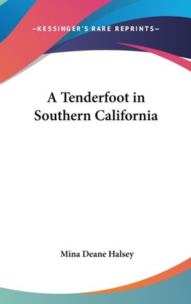 A Tenderfoot in Southern California A Tenderfoot in Southern California