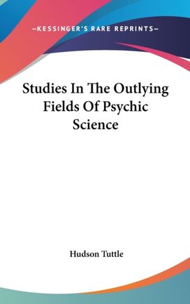 Studies in the Outlying Fields of Psychi Studies in the Outlying Fields of Psychi