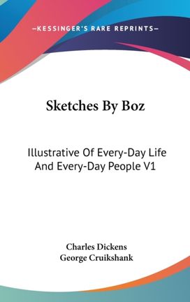 Sketches by Boz: Illustrative of Every-D