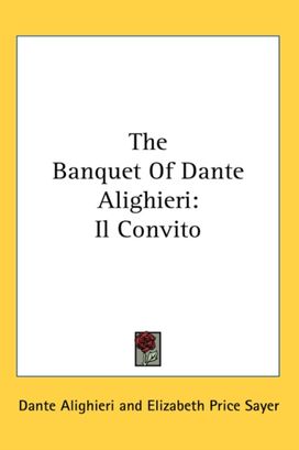 The Banquet of Dante Alighieri: Il Convi