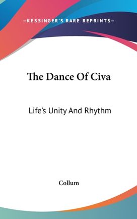The Dance of Civa: Life's Unity and Rhyt