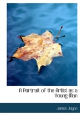 A Portrait of the Artist as a Young Man A Portrait of the Artist as a Young Man