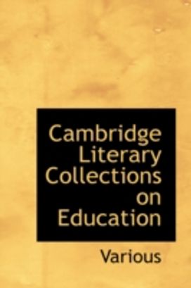Cambridge Literary Collections on Education