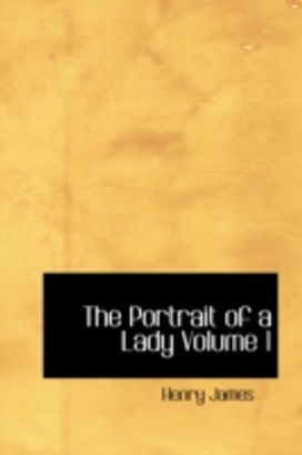 The Portrait of a Lady Volume 1