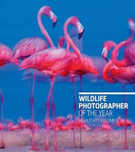 Wildlife Photographer of the Year: Highlights Volume 5 Wildlife Photographer of the Year: Highlights Volume 5