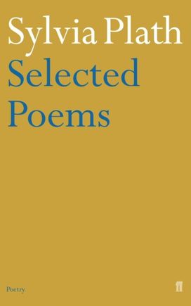Selected Poems of Sylvia Plath Selected Poems of Sylvia Plath