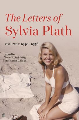 Letters of Sylvia Plath Volume I Letters of Sylvia Plath Volume I