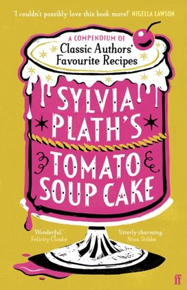 Sylvia Plath's Tomato Soup Cake Sylvia Plath's Tomato Soup Cake
