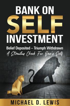 Bank on Self-Investment Belief Deposited-Triumph Withdrawn