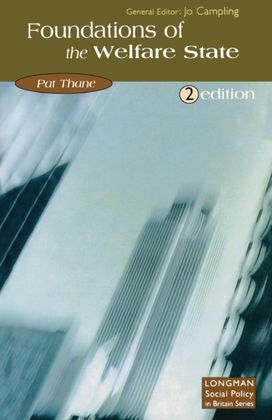 Foundations of the Welfare State Foundations of the Welfare State