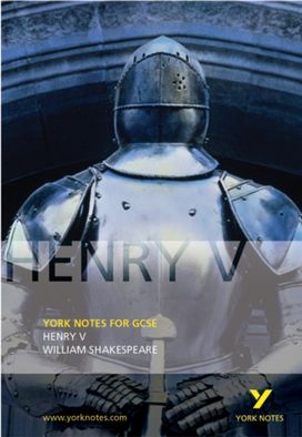 Henry V: York Notes GCSE - for 2027, 2028 exams Henry V: York Notes GCSE - for 2027, 2028 exams