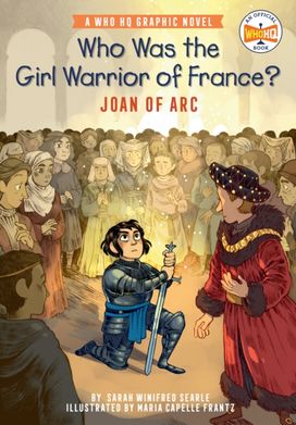 Who Was the Girl Warrior of France?: Joan of Arc Who Was the Girl Warrior of France?: Joan of Arc