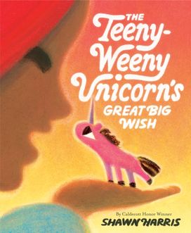 Teeny-Weeny Unicorn's Great Big Wish Teeny-Weeny Unicorn's Great Big Wish