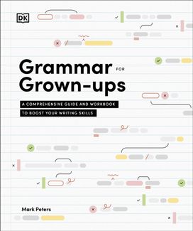Grammar for Grown-Ups Grammar for Grown-Ups