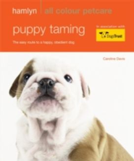 Hamlyn All Colour Petcare: Puppy Taming Hamlyn All Colour Petcare: Puppy Taming