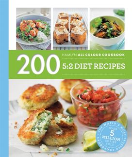 Hamlyn All Colour Cookery: 200 5:2 Diet Recipes Hamlyn All Colour Cookery: 200 5:2 Diet Recipes