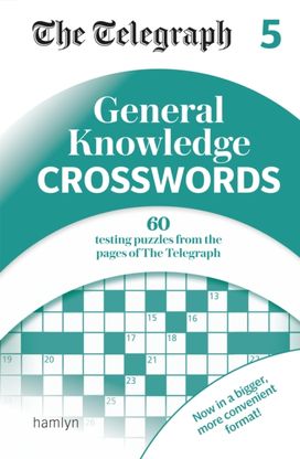 Telegraph General Knowledge Crosswords 5 Telegraph General Knowledge Crosswords 5