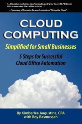 Cloud Computing Simplified for Small Businesses Cloud Computing Simplified for Small Businesses