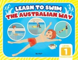 Learn to Swim the Australian Way Level 1 Learn to Swim the Australian Way Level 1
