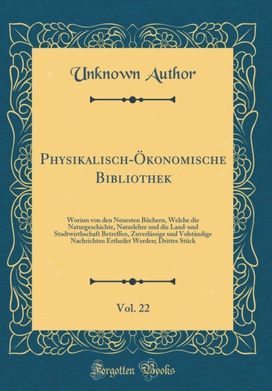 Physikalisch-Okonomische Bibliothek, Vol. 22