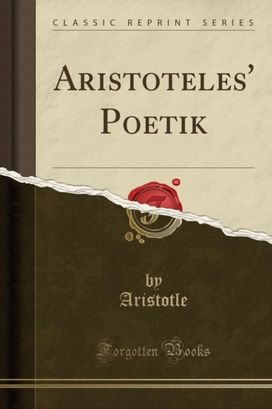 Aristoteles' Poetik (Classic Reprint) Aristoteles' Poetik (Classic Reprint)