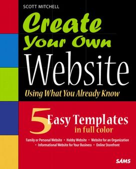 Create Your Own Website (Using What You Already Know)