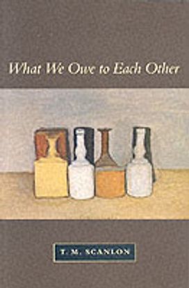 What We Owe to Each Other What We Owe to Each Other
