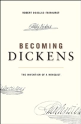 Becoming Dickens Becoming Dickens