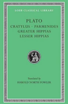 Cratylus. Parmenides. Greater Hippias. Lesser Hippias