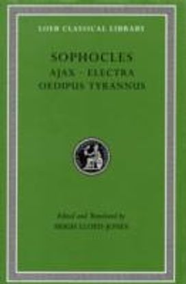 Ajax. Electra. Oedipus Tyrannus Ajax. Electra. Oedipus Tyrannus
