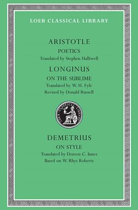 Poetics. Longinus: on the Sublime. Demetrius: on Style