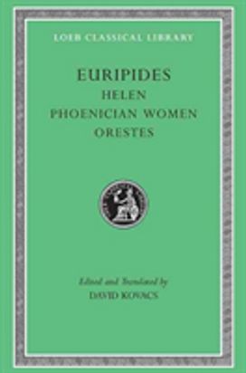 Helen. Phoenician Women. Orestes