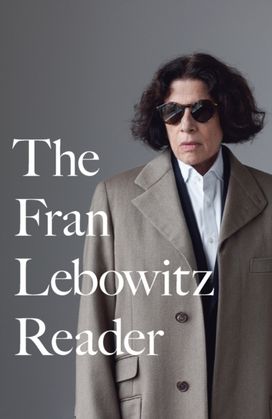 Fran Lebowitz Reader Fran Lebowitz Reader