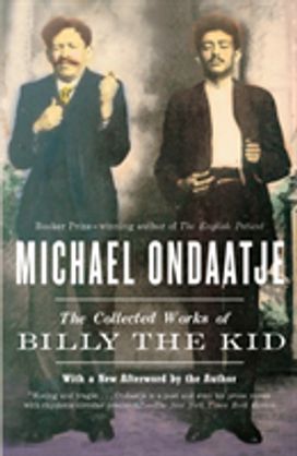 The Collected Works of Billy the Kid The Collected Works of Billy the Kid