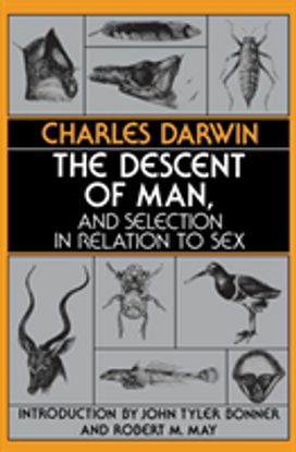 Descent of Man, and Selection in Relation to Sex Descent of Man, and Selection in Relation to Sex