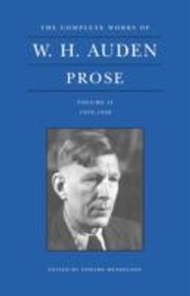 Complete Works of W. H. Auden: Prose, Volume II Complete Works of W. H. Auden: Prose, Volume II