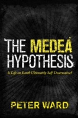 Medea Hypothesis Medea Hypothesis