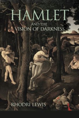 Hamlet and the Vision of Darkness Hamlet and the Vision of Darkness
