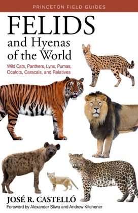 Felids and Hyenas of the World Felids and Hyenas of the World