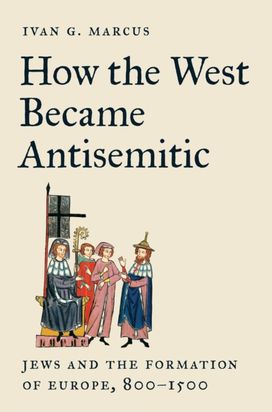 How the West Became Antisemitic How the West Became Antisemitic