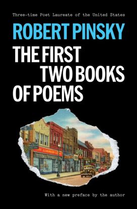 Robert Pinsky: The First Two Books of Poems Robert Pinsky: The First Two Books of Poems