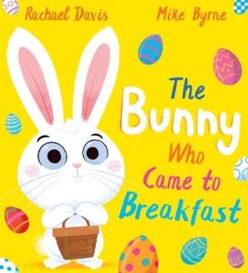 Bunny Who Came to Breakfast (PB) Bunny Who Came to Breakfast (PB)