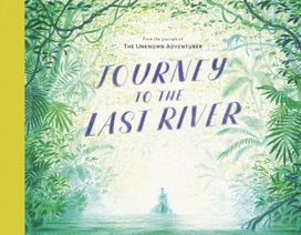 Journey to the Last River Journey to the Last River