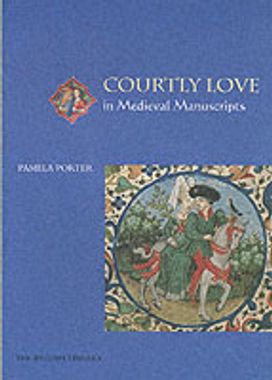 Courtly Love in Medieval Manuscripts
